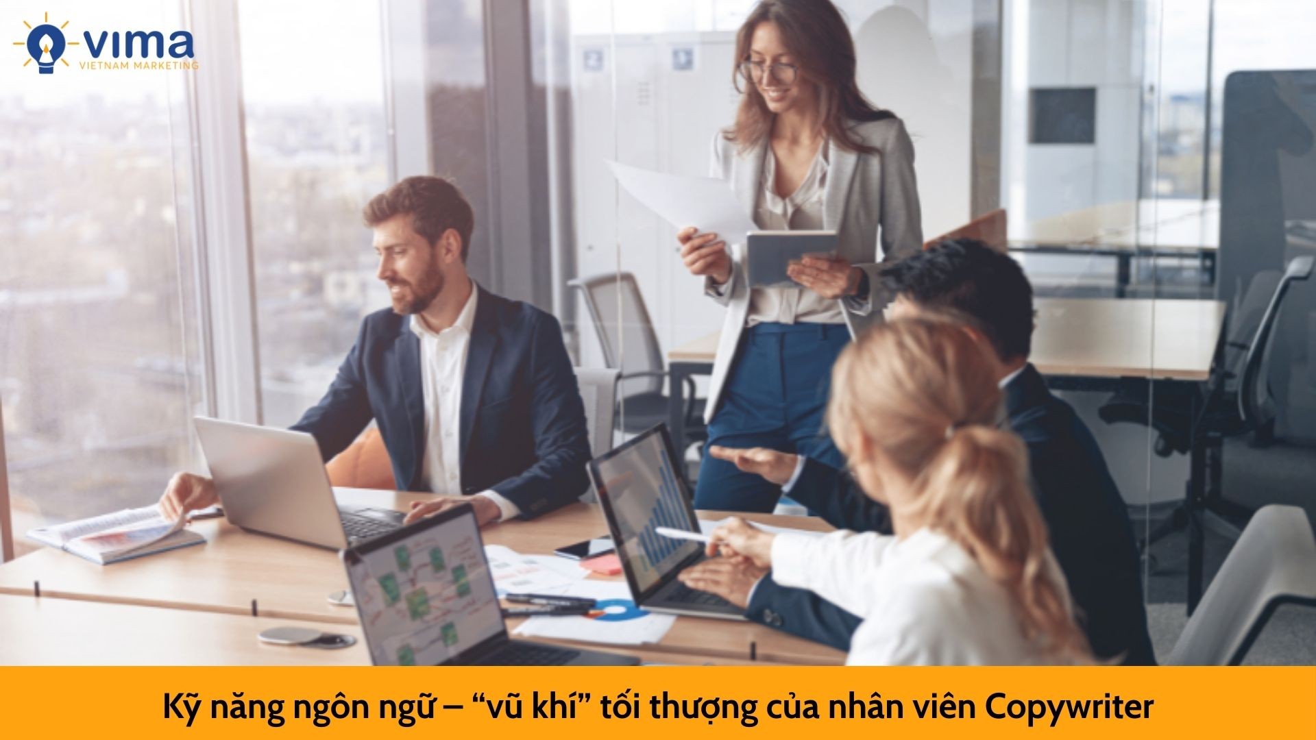 Kỹ năng ngôn ngữ – “vũ khí” tối thượng của nhân viên Copywriter
